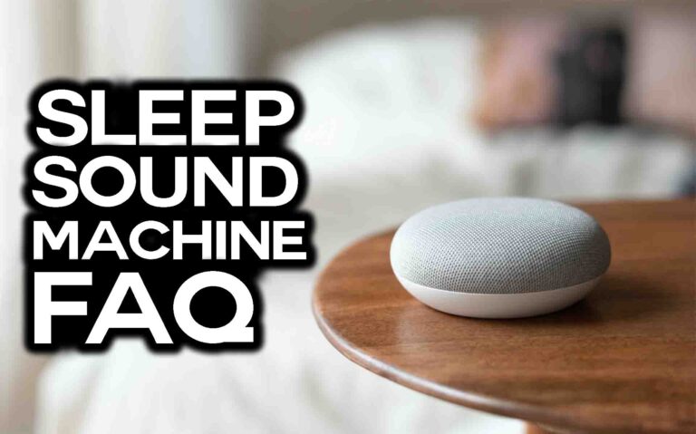 Sleep Sound Machine FAQ: Your Comprehensive Guide